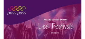 Lire l'article sur Pass Pass vous emmène : Les festivals